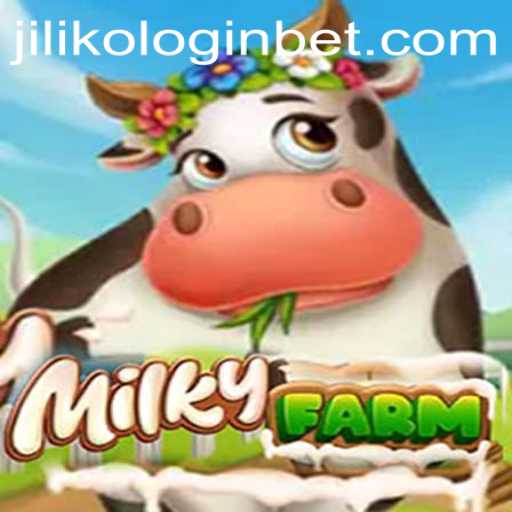 Exploring the Enchanting World of MilkyFarm and Seamless JILIKO Login